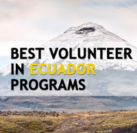 Best volunteer in Ecuador programs, opportunities, organizations and projects for 2020 