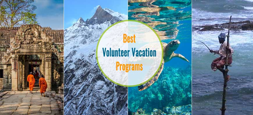 Volunteer Vacations, Trips, Tours and Holidays for Those Looking for Best Abroad Programs 