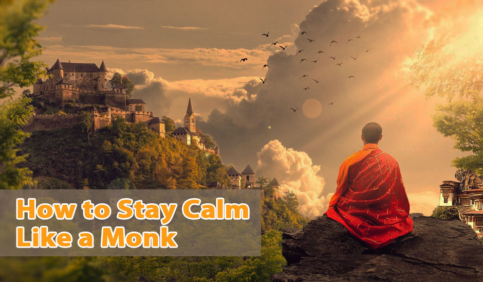 Buddhism, Meditation, and Tips on Staying Calm Like a Monk 