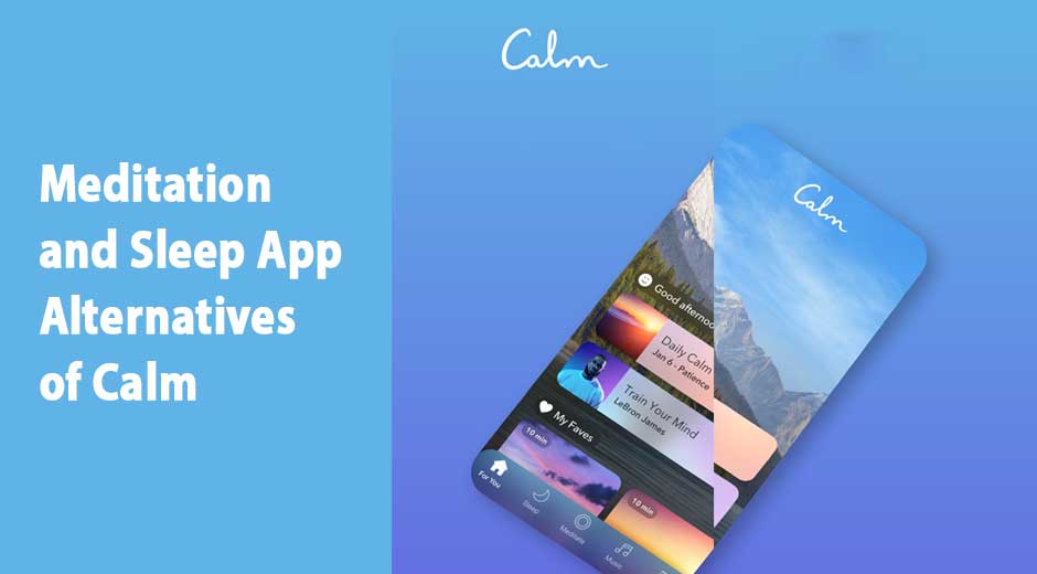 Calm: The Meditation and Sleep App Alternatives for 2024 
