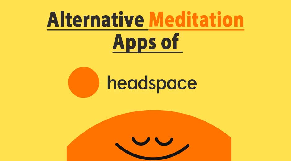 Headspace: Meditation and Sleep App Alternatives for 2024 