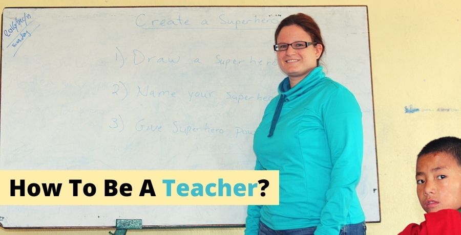 How to be a Teacher and Be Prepared Before You Teach English Abroad  
