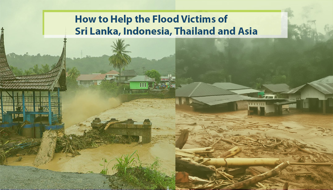 How to Help the Flood Victims of Sri Lanka, Indonesia, Thailand and Asia 
