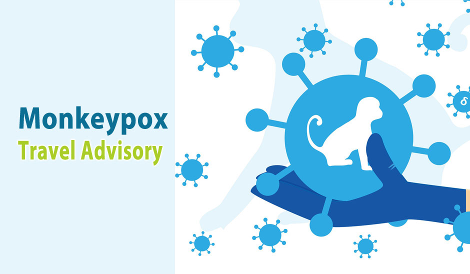 Monkeypox Travel Advisory: What You Need to Know? 