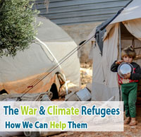 The War and Climate Refugees:  How We Can Help Them
