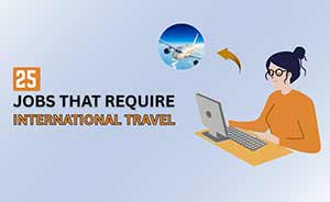 25 Jobs of 2025 That Require International Travel