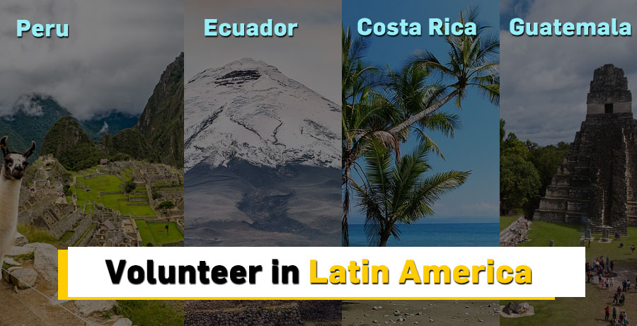 Best Volunteer in Latin America (South and Central America) Programs  2024 : Costa Rica, Ecuador, Peru, Guatemala 