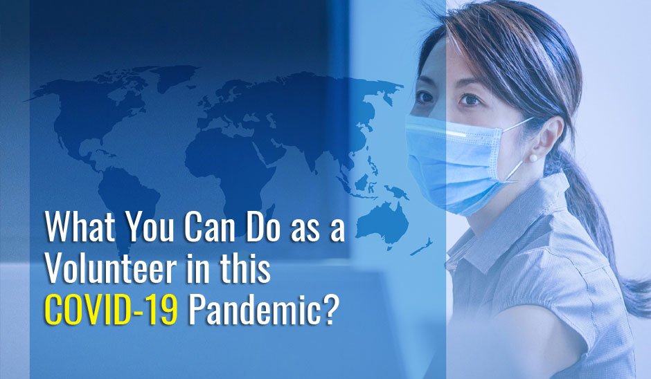 What You Can Do as a Volunteer in this Coronavirus COVID-19 Pandemic?